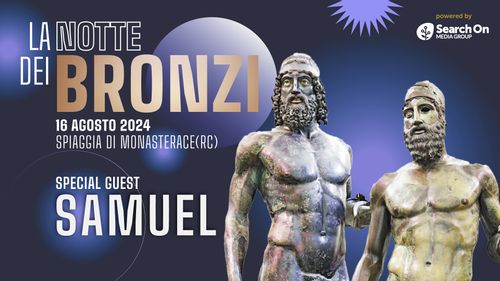 La Notte dei Bronzi16 AGOSTO | dalle ore 18.30